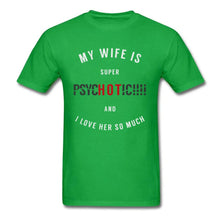 Load image into Gallery viewer, PsycHOTic Wife Men Clothing Funny T-shirt Black Letter Tops
