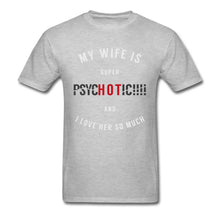 Load image into Gallery viewer, PsycHOTic Wife Men Clothing Funny T-shirt Black Letter Tops
